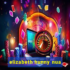 elizabeth hunny nua